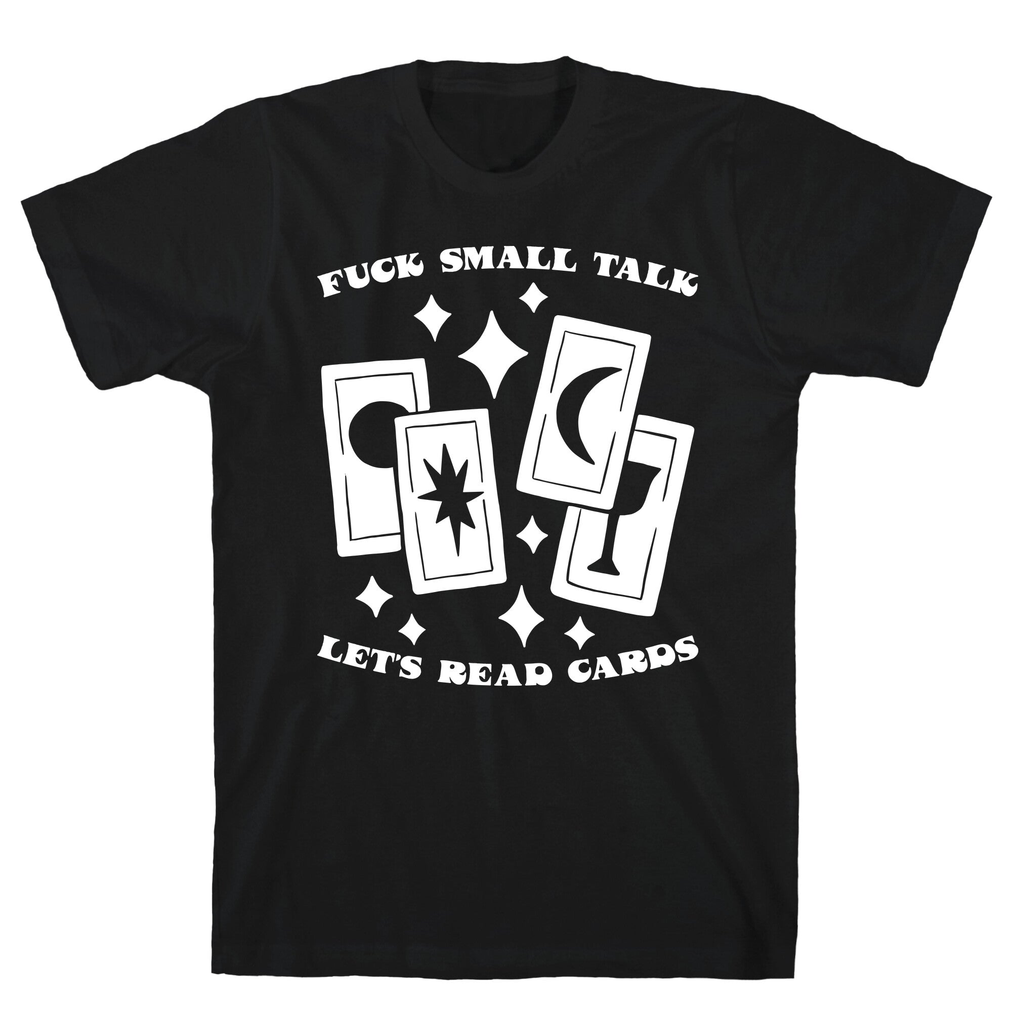 Fuck Small Talk Let's Read Cards Tarot T-Shirt